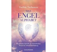 Vadim Tschenze Das Engel-Alphabet: Die geheime Sprache der himmlischen W (Poche)