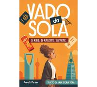 Vado da Sola: Si Ride. Si Riflette. Si Parte. Tratto da una Storia Vera.