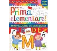 Vado In... Prima Elementare! Imparo L'alfabeto E Le Prime Parole