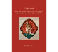 Vado Mori: Une Danse Macabre Unique Dans Le Livre D'heures Ganto-brugeois Croy-arenberg Environ 1500