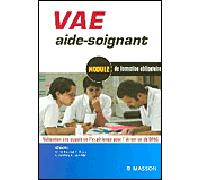 VAE aide-soignant Module de formation obligatoire. Validation des acquis de l'expérience pour l'obtention du DEAS - Marie-Odile Rioufol - Elsevier Masson - broché - Guide
