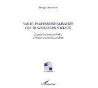 Vae Et Professionnalisation Des Travailleurs Sociaux - Evaluer Les Livrets De Vae : L'écriture À L'épreuve Du Doute