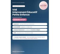 VAE - Intervenant éducatif petite enfance 2027 - UN DOSSIER EXEMPLE COMPLET: Dossier Professionnel entièrement rédigé, les questions du jury et les ... modèles (Titre professionnel IEPE, niveau 4)