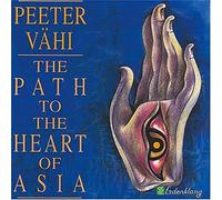 Vaehi, Peter - Path to the Heart of Asia