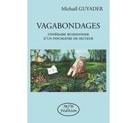 Vagabondages Itinéraire buissonnier d'un psychiatre de secteur - Michaël Guyader - Mjw Fedition - broché - Essai