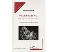 Vagabondages psy... Il importe pourtant d'avoir des certitudes - Albert Le Dorze - L'harmattan - broché - Essai