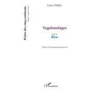 Vagabondages Suivi de Bleu - Umar Timol - L'harmattan - broché - Poésie