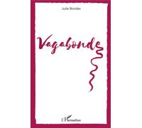 Vagabonde - Julie Bordas - L'harmattan - broché - Roman