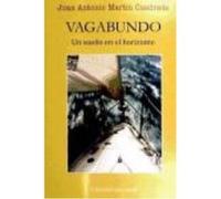 Vagabundo, Un Sueño En El Horizonte - MARTIN CUADRADO, JUAN ANTONIO Martin Cuadrado, Juan Antonio (Auteur)