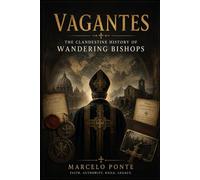Vagantes The Clandestine History of Wandering Bishops