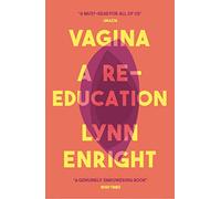 Vagina: A Re-education