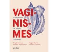 Vaginismes : comprendre, se soigner, s'épanouir - Margot Maurel - La Musardine Eds - broché - Guide