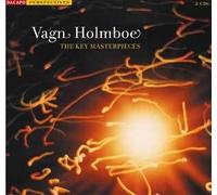 Vagn Holmboe : The Key Masterpieces