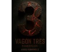 Vagón tres: Concepción
