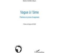 Albert Ngou Ovono – Vague-à-l'âme – Poèmes en prose et sagesses – Broché