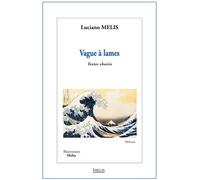 Vague à lames 2016 - Luciano Melis - Melis Eds - broché - Anthologie
