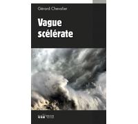 Vague scélérate - Gérard Chevalier - Du Palemon Eds - broché - Roman