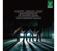 Vagues Saxophone Quartet - Glazounov, Françaix, Nagao : Masterpieces, For