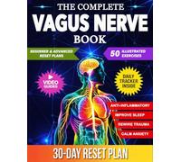 Vagus Nerve Book: 50 Proven Exercises to Master Your Nervous System, Reduce Inflammation, Relieve Anxiety, Improve Sleep, and Restore Digestion Using Breathwork, Cold Exposure, Movement & Sound