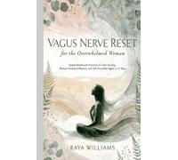 Vagus Nerve Reset for the Overwhelmed Woman: Simple Breathwork Practices to Calm Anxiety, Restore Emotional Balance, and Feel Grounded Again in 21 Days