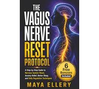 VAGUS NERVE RESET PROTOCOL: A Step-by-Step Guide to Nervous System Reset, Anxiety Relief, Better Sleep, and Daily Regulation Techniques