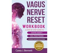 Vagus Nerve Reset Workbook: A Step-by-Step Guide to Soothe Anxiety, Heal from Trauma, and Befriend Your Nervous System