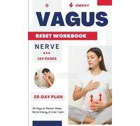 Vagus Nerve Reset Workbook: The Healing Bible of Nervous System Stimulation, Therapy and Autonomic Balance in 28 Days