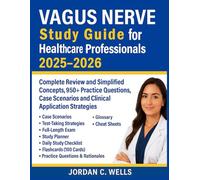 Vagus Nerve Study Guide for Healthcare Professionals 2025-2026: Complete Review and Simplified Concepts, 950+ Practice Questions, Case Scenarios, and Clinical Application Strategies
