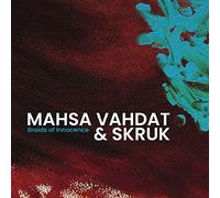 Vahdat, Mahsa & Skruk – Braids of Innocence – CD