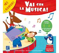 Vai con la musica! Ediz. a colori