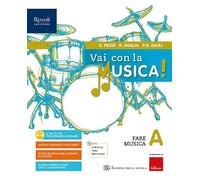 Vai con la musica. Per la Scuola media. Con e-book. Con espansione online. Con DVD-ROM (Vol. A)