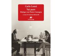 Vai pure. Dialogo con Pietro Consagra