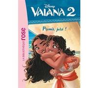 Vaiana 2 04 - Promis, juré ! Walt Disney Company (Auteur)