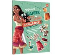 VAIANA 2 - Habille-moi ! Mon cahier de mode - Voyage à Motufetu - Disney Princesses