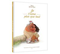 VAIANA - Je t'aime plus que tout - Une histoire sur l'amour infini de la famille - Disney Princesses: Une histoire sur l'amour infini de la famille