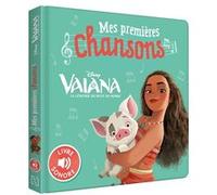 VAIANA, LA LÉGENDE DU BOUT DU MONDE - Mes Premières Chansons (Livre sonore) - Disney Princesses - Walt Disney - Hachette Disney - cartonné - Comptine, chant