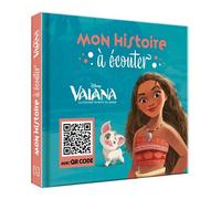 VAIANA - Mon Histoire à Ecouter [QR code] - L'histoire du film - Disney - Collectif - Hachette Disney - cartonné - Album jeunesse
