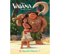 Vaiana. Trésor de l'océan. L'histoire d'un film. Disney - Ilona Siwak (Literatur auf Polnisch)