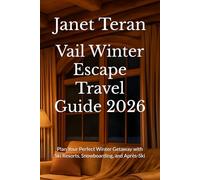 Vail Winter Escape Travel Guide 2026: Plan Your Perfect Winter Getaway with Ski Resorts, Snowboarding, and Après-Ski