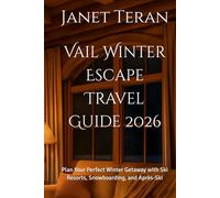 Vail Winter Escape Travel Guide 2026: Plan Your Perfect Winter Getaway with Ski Resorts, Snowboarding, and Après-Ski