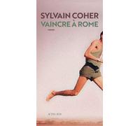 Sylvain Coher – Vaincre à Rome – Roman – Broché