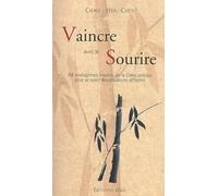 Vaincre avec le sourire : 108 stratagèmes inspirés de la Chine antique pour se sortir des situations difficiles