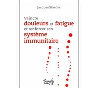 Vaincre douleurs et fatigue et renforcer son système immunitaire