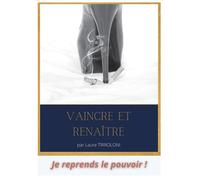 Vaincre et renaître Se débarrasser de la cigarette définitivement - Laure Tirroloni - Bookelis - broché - Essai