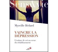 Vaincre la depression L'estime de soi au coeur du rétablissement - Myreille Bédard - Mediaspaul Qc - broché - Guide