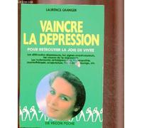 Vaincre la dépression: Pour retrouver la joie de vivre