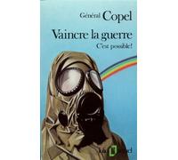 Vaincre la guerre: C'est possible !