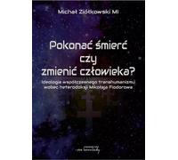 Vaincre la mort ou changer les gens ? - Michał Ziółkowski (Buch auf Polnisch)