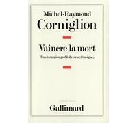 Vaincre la mort: Un chirurgien, greffé du cœur, témoigne...