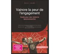 Vaincre la peur de l'engagement: Guide pour des relations épanouissantes